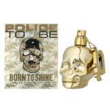 Police To Be Born To Shine...